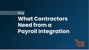 Blog title - what contractors need from a payroll integration
