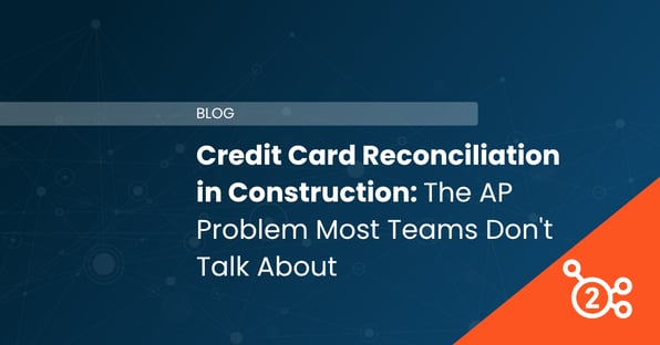 Credit Card Reconciliation in Construction: The AP Problem Most Teams Don't Talk About 