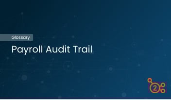 Glossary title Payroll Audit Trail