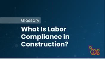 Glossary article - construction labor compliance