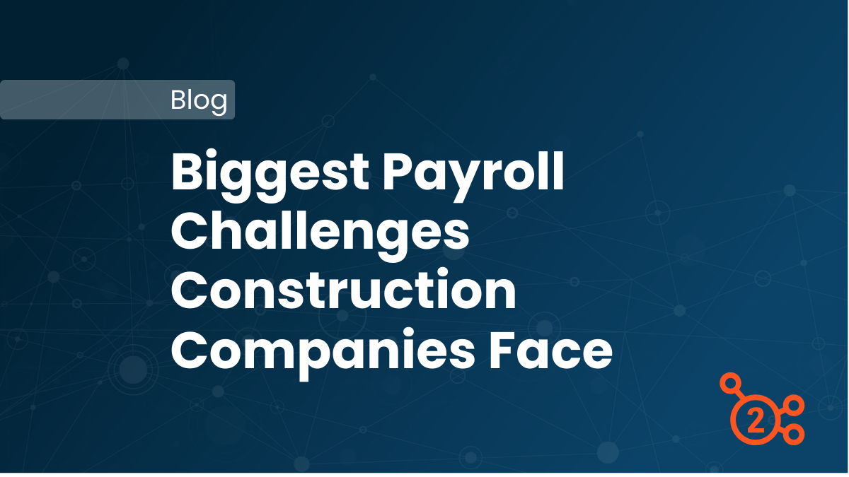 Biggest payroll challenges construction companies face