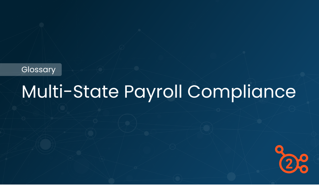 Glossary article multi-state payroll compliance