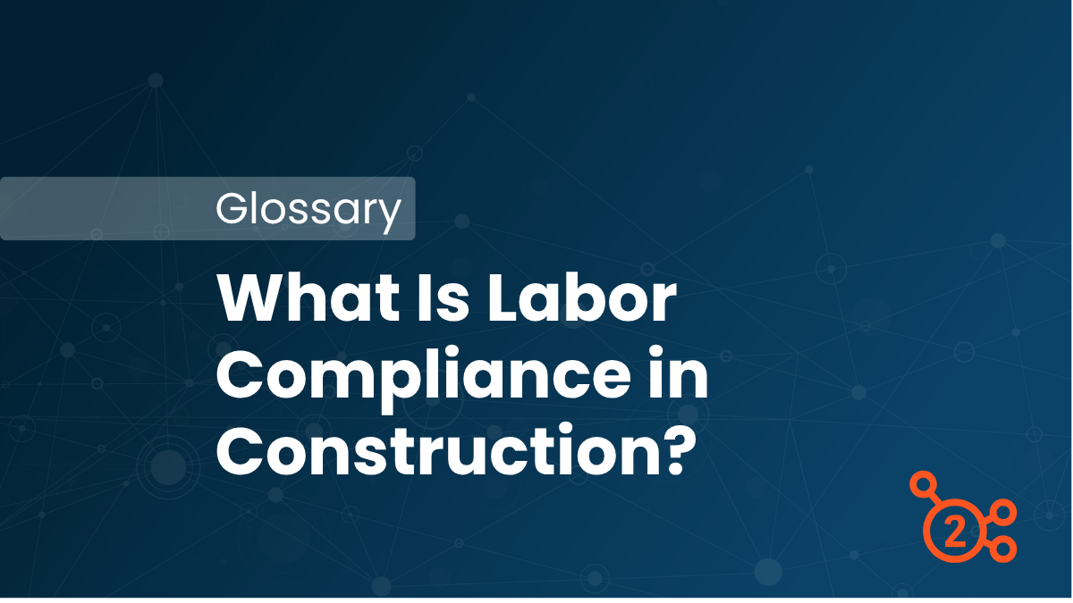 Glossary article - construction labor compliance
