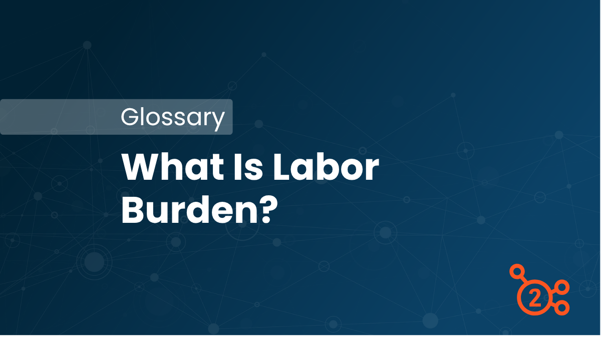 Glossary article - what is labor burden