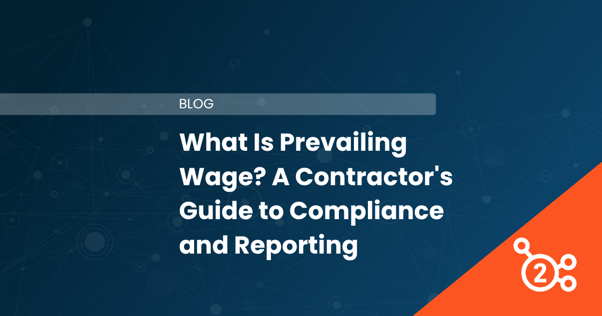 What Is Prevailing Wage? A Contractor's Guide to Compliance and Reporting 